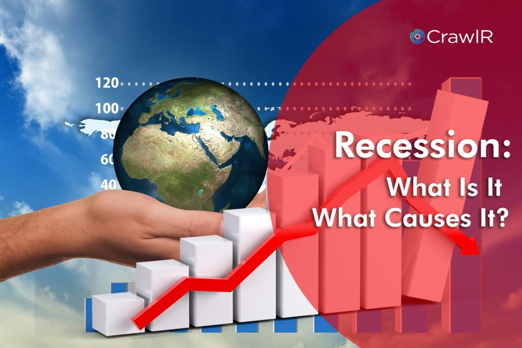 Recession: What Is It and What Causes It