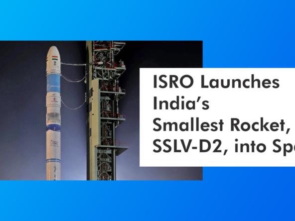 ISRO Launches India’s Smallest Rocket, SSLV-D2, into Space