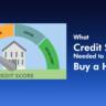 What Credit Score is Needed to Buy a House