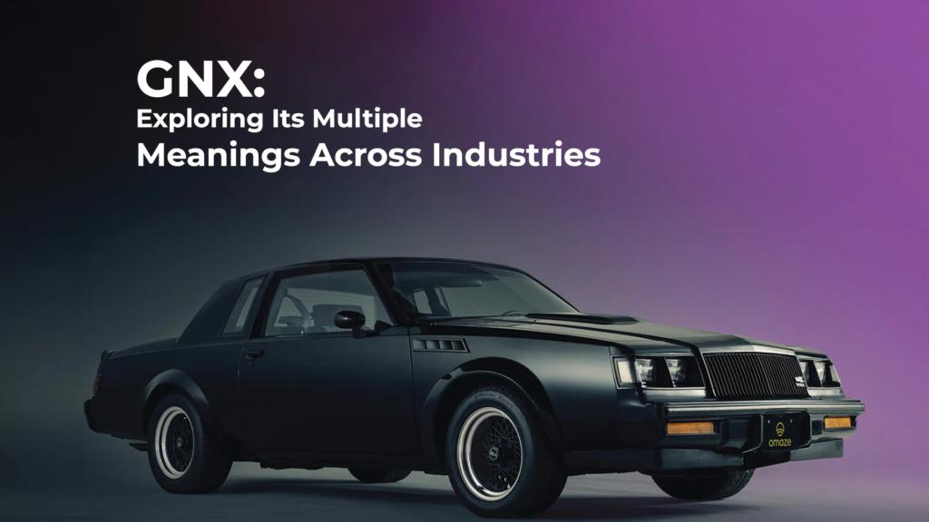 GNX Meaning